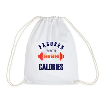 Excuses don't burn calories - Drawstring Bag - white - Front