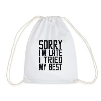 Sorry Im late I tried my best - Drawstring Bag - white - Front
