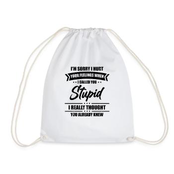 Hilarious Derision Hurt Your Feelings Sarcastic - Drawstring Bag - white - Front
