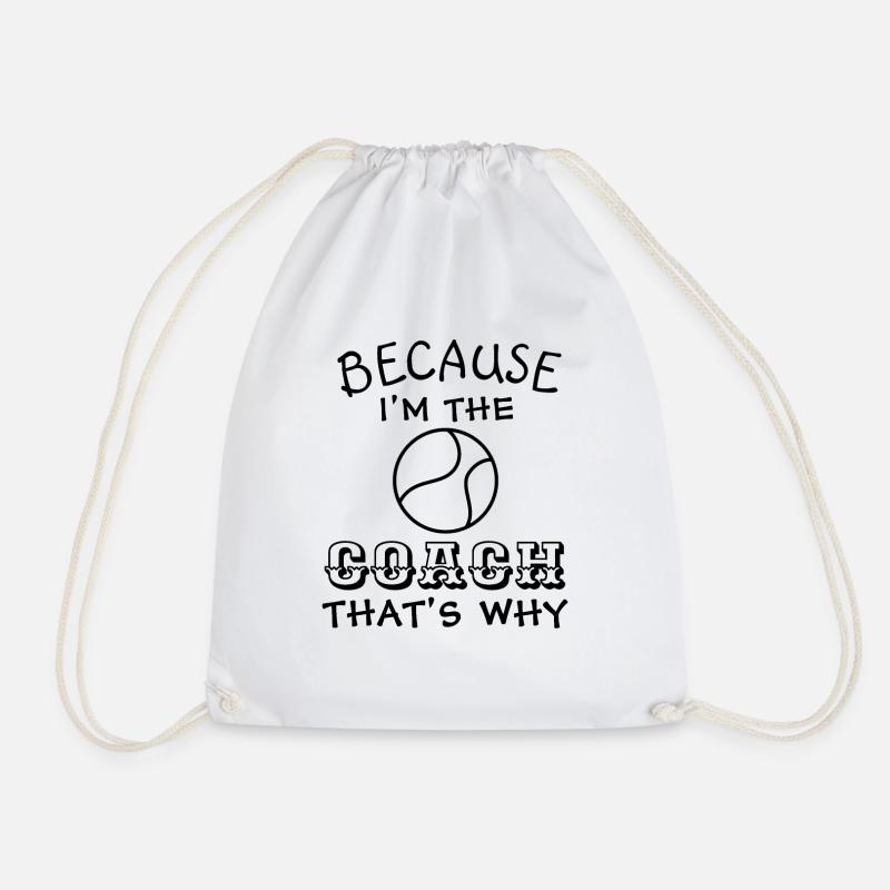 Tennis Coach Because I'm the coach that's why - Drawstring Bag - white