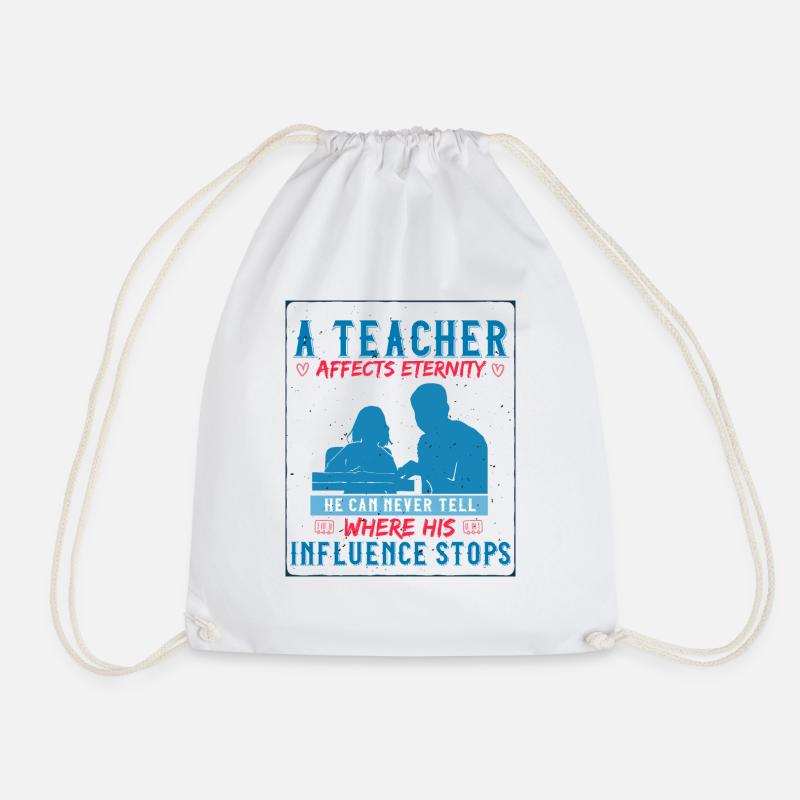 A Teacher Affects Eternity He Can Never Tell Where - Drawstring Bag - white