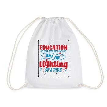 Education Is Not The Filling Of But The Lighting - Drawstring Bag - white - Front