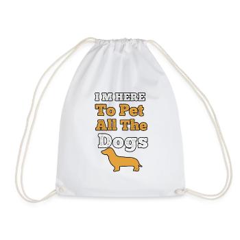 i'm here to pet all the dogs, Funny Gift for Dogs - Drawstring Bag - white - Front