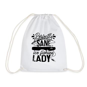 Perfectly Sane Ice Fishing Lady Fisherwoman Fisherman - Drawstring Bag - white - Front