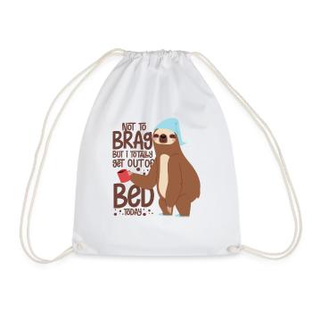 Novelty Not To Brag But Totally Out Of Bed Today - Drawstring Bag - white - Front