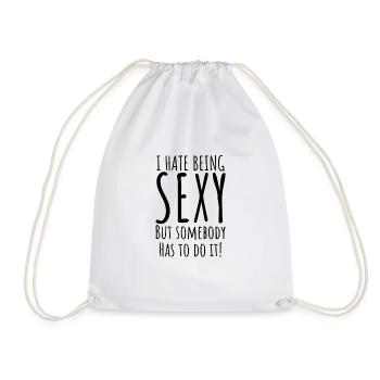 I hate being sexy but somebody has to do it - Turnbeutel - Weiß - Vorne