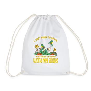 I Work In My Garden And Hangout With My Birds - Drawstring Bag - white - Front