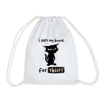 I Left My House For This? - Drawstring Bag - white - Front