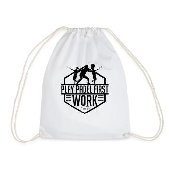 Humorous Play Padel First Work Later Sarcastic - Drawstring Bag - white - Front
