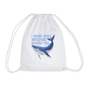 I Cant Whale Watching Without You Whale Lover Fun - Turnbeutel - Weiß - Vorne