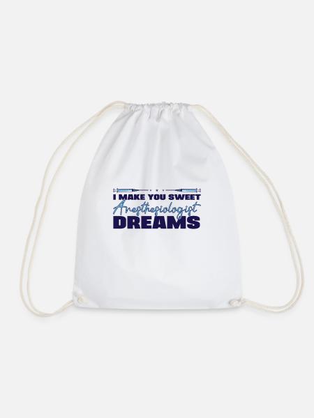 I Make You Sweet Anesthesiologist Dreams Assistant - Turnbeutel - Weiß
