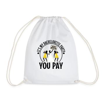 Its my bachelorette party drink with me you pay - Drawstring Bag - white - Front