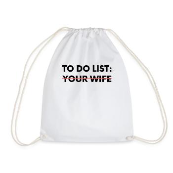 Funny To Do List Your Wife Sarcasm Sarcastic - Drawstring Bag - white - Front
