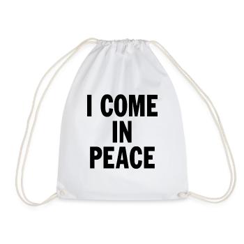 I Come In Peace I'm Peace Funny Humor Quote - Drawstring Bag - white - Front