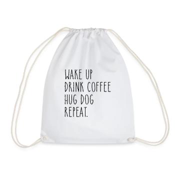 Wake Up Drink Coffee Hug Dog Repeat Slogan - Drawstring Bag - white - Front