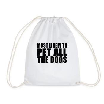 Most Likely to Pet All The Dogs Cute Funny - Drawstring Bag - white - Front