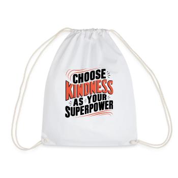 Choose Kindness as Your Superpower Art Design - Drawstring Bag - white - Front