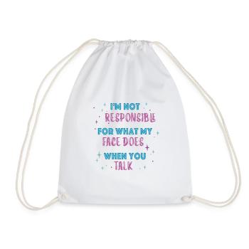 I'm not responsible for what my face does you talk - Drawstring Bag - white - Front