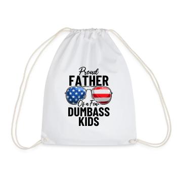 Proud Father Of A Few Dumbass Kids Funny USA - Drawstring Bag - white - Front