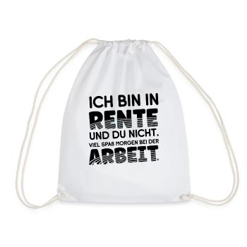 I'm retired and you're not - have fun with him - Drawstring Bag - white - Front