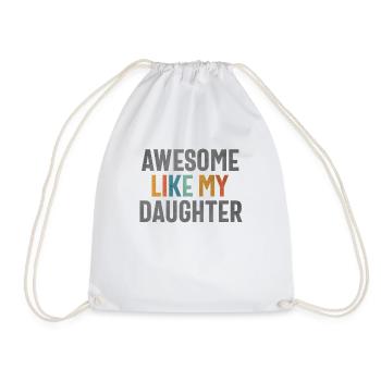Awesome Like My Daughter - Funny Mom or Dad - Drawstring Bag - white - Front