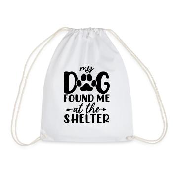 My Dog Found Me At The Shelter Foster Dog Puppy - Drawstring Bag - white - Front