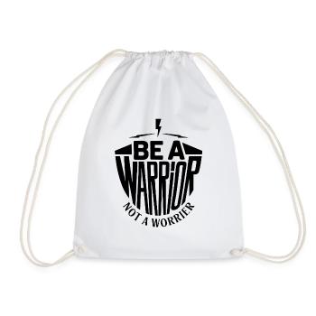 Be a warrior, not a worrier inspirational saying - Drawstring Bag - white - Front