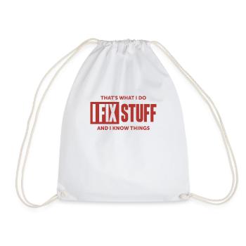 That's What I Do I Fix Stuff And I Know Things - Drawstring Bag - white - Front