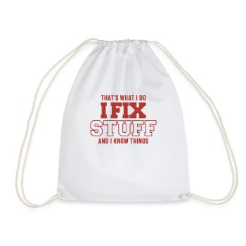That's What I Do I Fix Stuff And I Know Things - Drawstring Bag - white - Front
