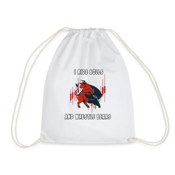 I Ride Bulls and Wrestle Bears - Day Trader Design - Drawstring Bag - white - Front
