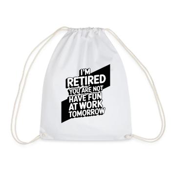 Retired 2025 - Ich bin RENTE, DU nicht - Turnbeutel - Weiß - Vorne