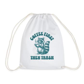 Coffee First Then Trash Cute Raccoon Coffee Lover - Drawstring Bag - white - Front