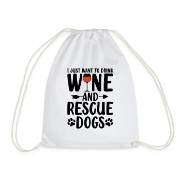 I Just Want to Drink Wine And Rescue Dogs Animal - Drawstring Bag - white - Front