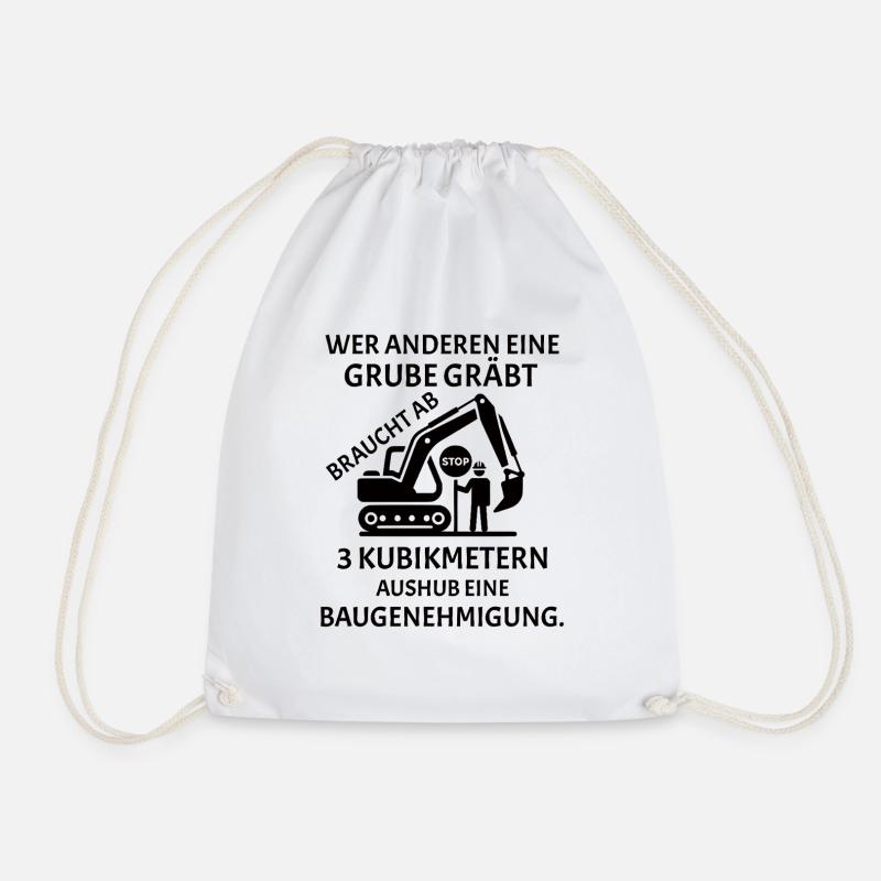Wer anderen eine Grube gräbt - Lustiges Bau Spruch - Turnbeutel - Weiß