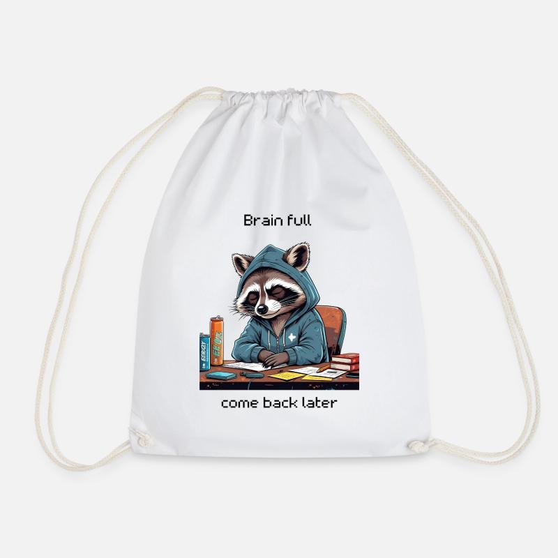 Brain Full – Come Back Later | Tired raccoon - Drawstring Bag - white