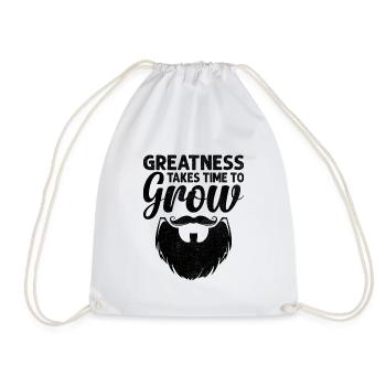 Greatness Takes Time To Grow Beard Bearded Beards - Drawstring Bag - white - Front