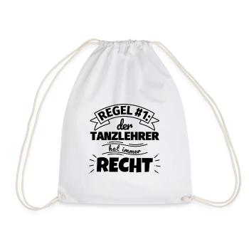 Tanzlehrer Geschenke – Hat immer Recht - Turnbeutel - Weiß - Vorne