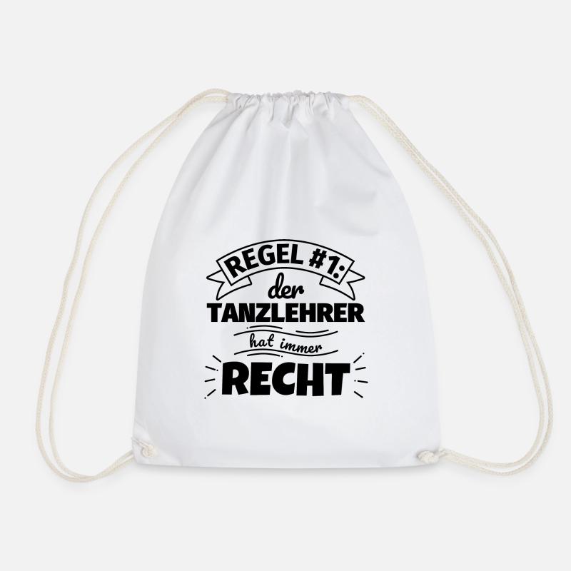 Tanzlehrer Geschenke – Hat immer Recht - Turnbeutel - Weiß