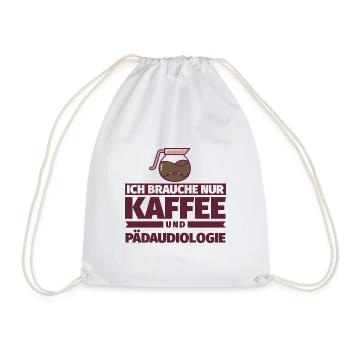 Ich brauche nur Kaffee und Pädaudiologie - Turnbeutel - Weiß - Vorne