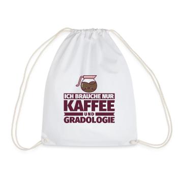 Ich brauche nur Kaffee und Gradologie - Turnbeutel - Weiß - Vorne