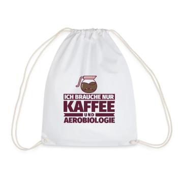 Ich brauche nur Kaffee und Aerobiologie - Turnbeutel - Weiß - Vorne