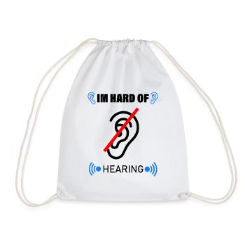im hard of hearing , i'm hearing impaired T-Shirt - Drawstring Bag - white - Front