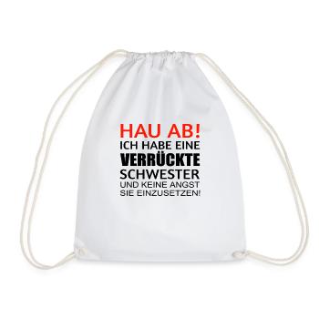 Hau ab ich habe eine verrückte Schwester! Familie - Turnbeutel - Weiß - Vorne
