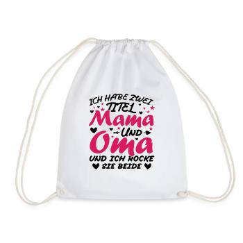 Ich Habe Zwei Titel Mama Und Oma - Turnbeutel - Weiß - Vorne