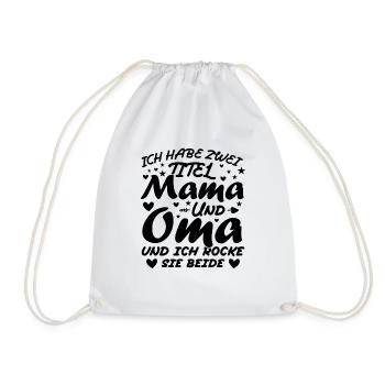 Ich Habe Zwei Titel Mama Und Oma - Turnbeutel - Weiß - Vorne