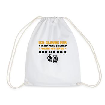 Ich Glaube Mir Nicht - Wenn Ich Sage Nur ein Bier - Turnbeutel - Weiß - Vorne