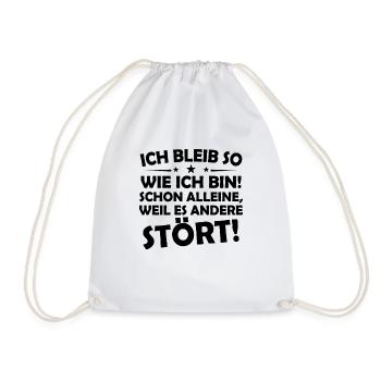 Ich bleibe so wie ich bin! schon alleine, weil es - Turnbeutel - Weiß - Vorne