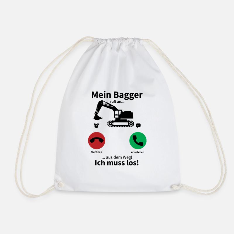 Mein bagger ruft an und ich muss gehen - Turnbeutel - Weiß