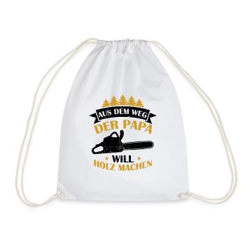 Aus Dem Weg Der Papa Will Holz Machen Förster Wald - Turnbeutel - Weiß - Vorne