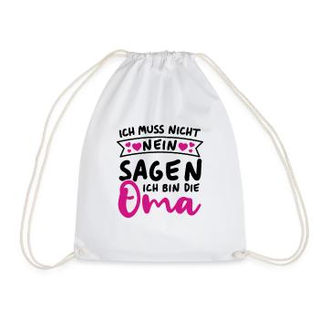 Ich muss nicht nein sagen Ich bin die Oma - Turnbeutel - Weiß - Vorne